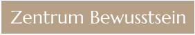 Zentrum Bewusstsein