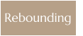 Rebounding